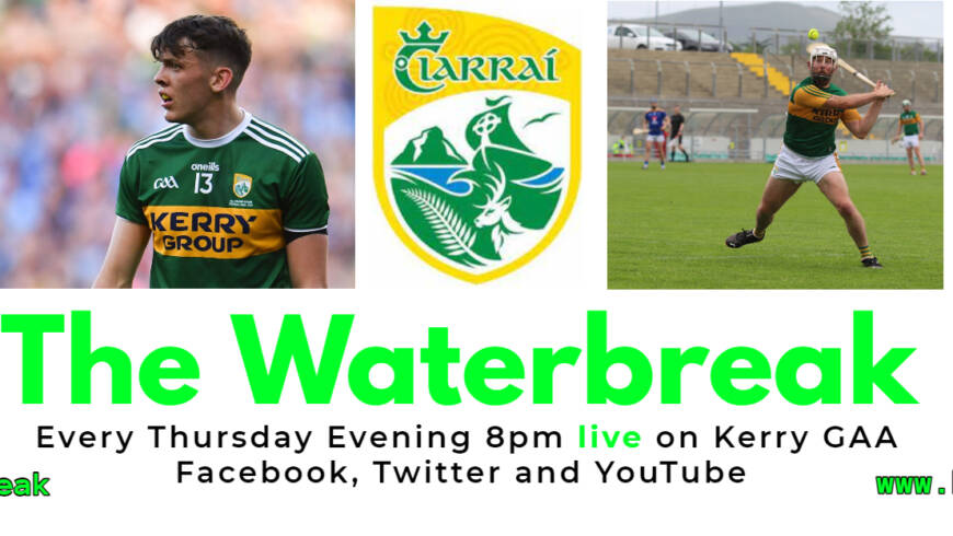 The Waterbreak – New Championship chat show for Kerry GAA