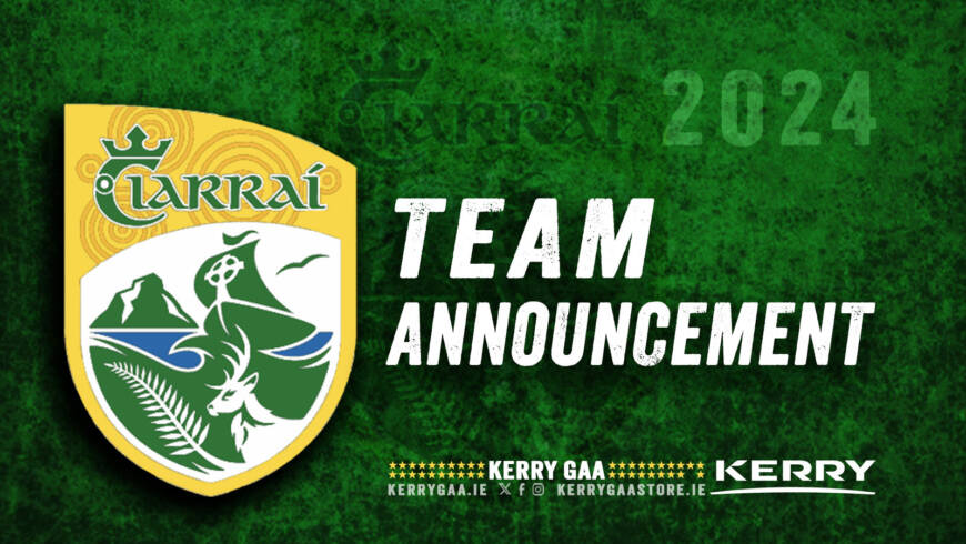 Team Announcement: Kerry V Derry – All Ireland Senior Football Championship Quarter Final